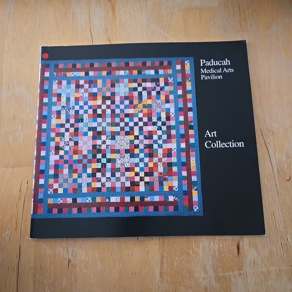 Paducah Medical Arts Pavilion Arts Collection Catalog Exhibition Quilts